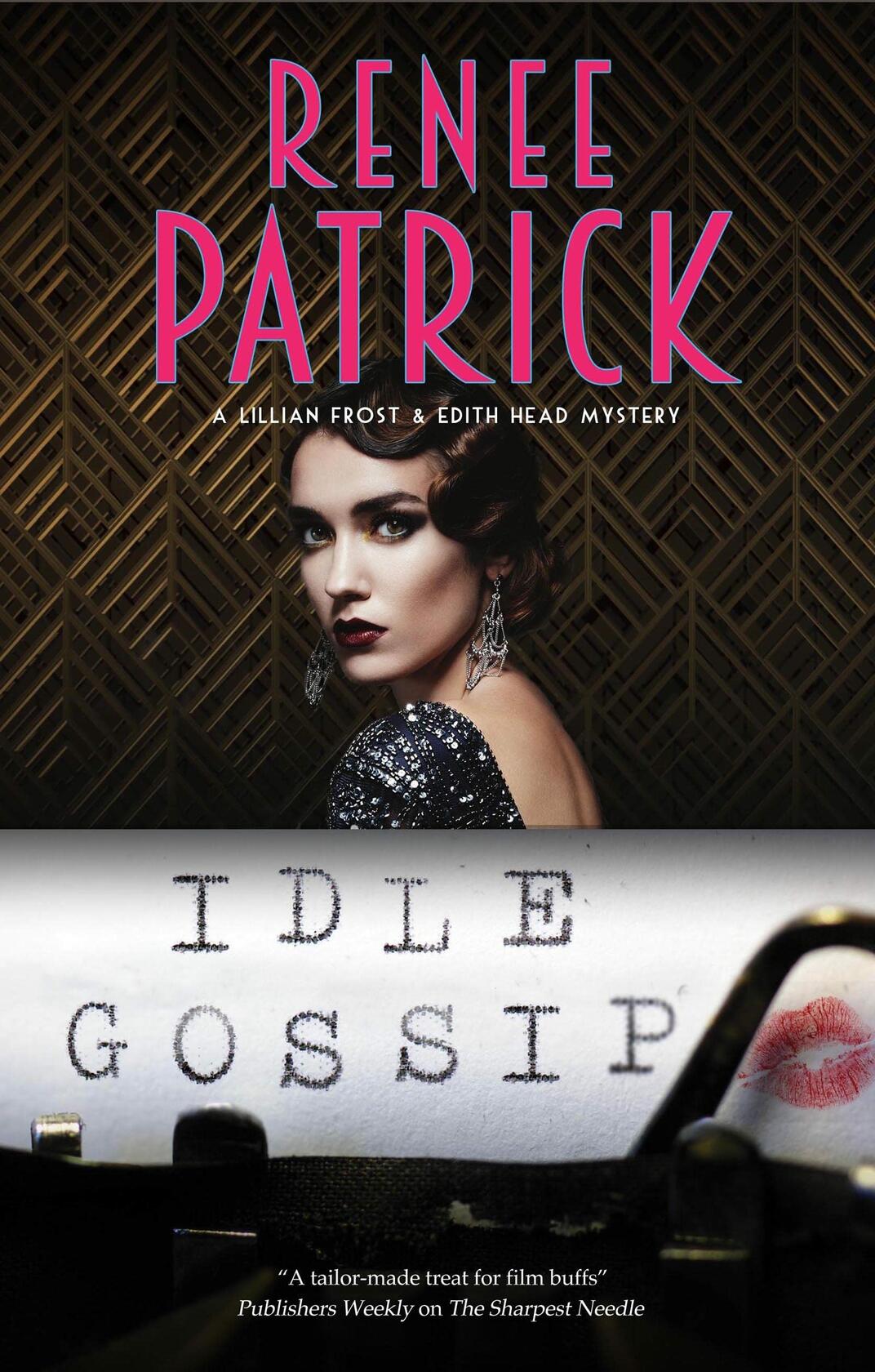 Idle Gossip (A Lillian Frost and Edith Head mystery, 5) [Hardcover] Patrick, Renee