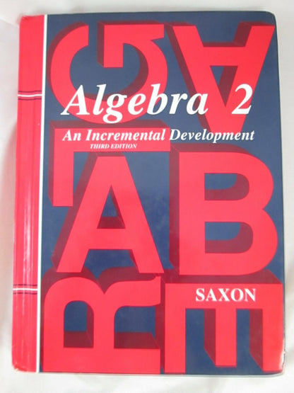 Algebra 2: An Incremental Development (Saxon Algebra) [Hardcover] John H. Saxon Jr.