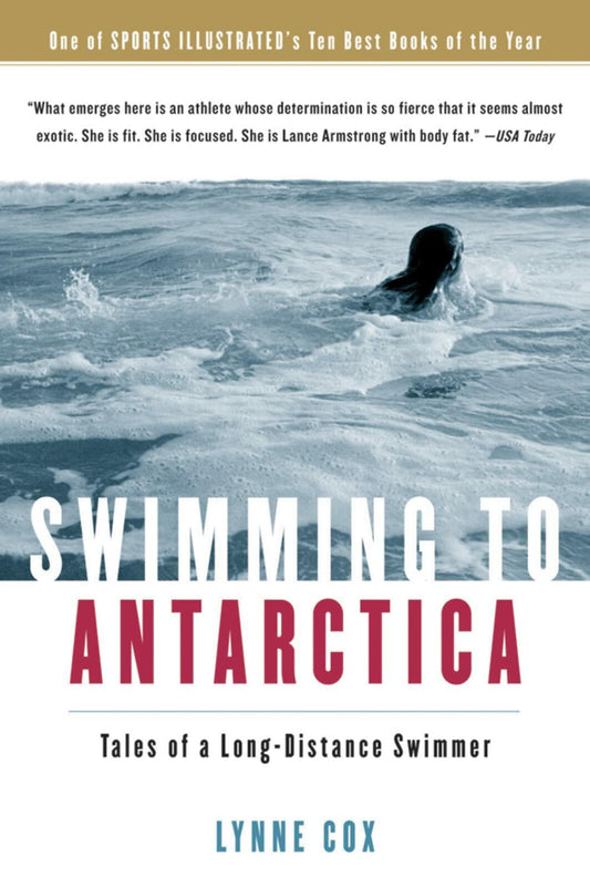 Swimming To Antarctica: Tales of a Long-Distance Swimmer [Paperback] Cox, Lynne