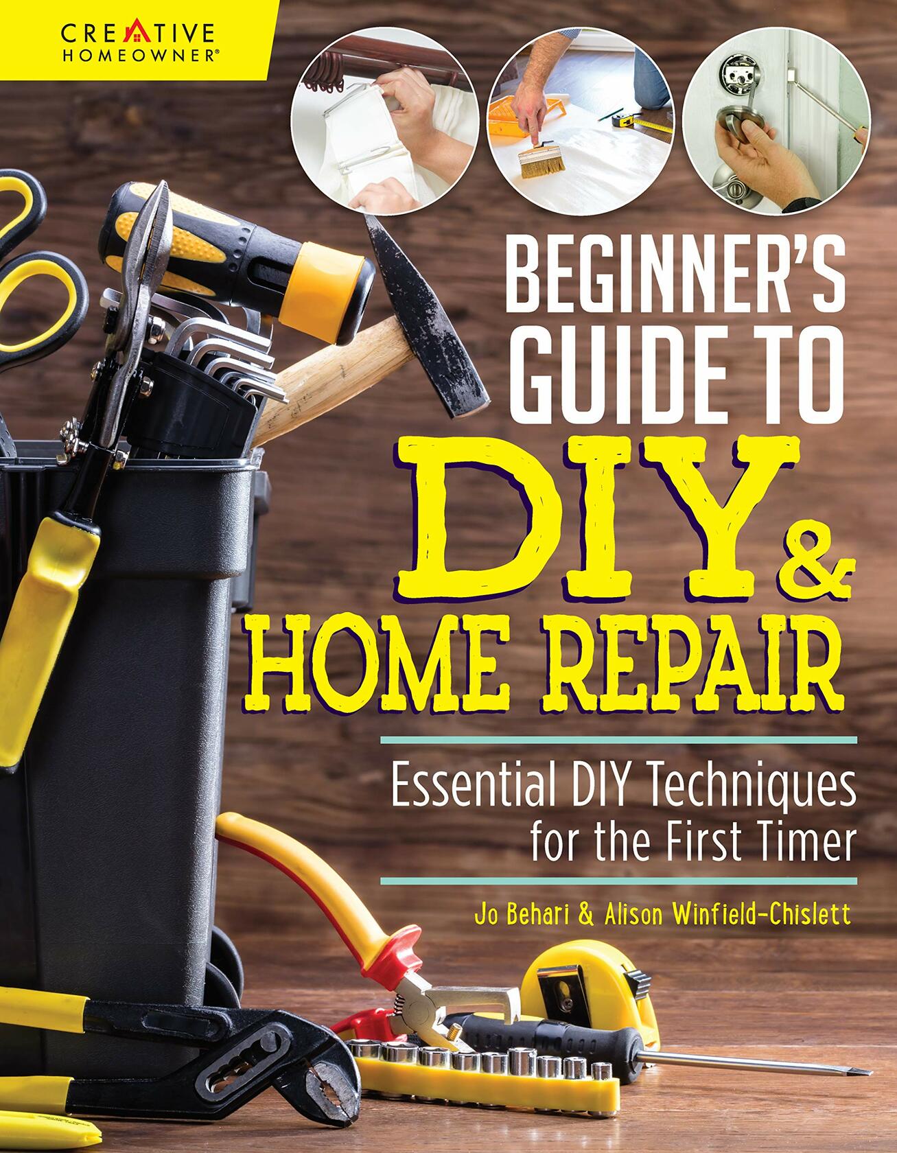 Beginner's Guide to DIY & Home Repair: Essential DIY Techniques ; Jo Behari