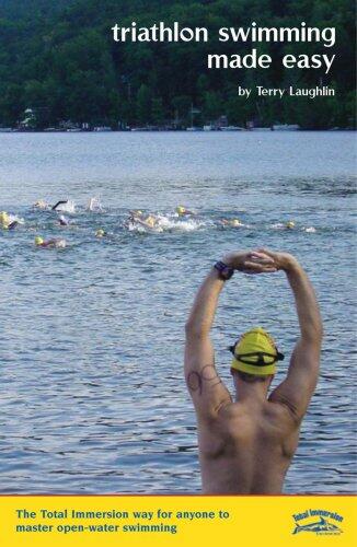 Triathlon Swimming Made Easy: Total Immersion Way to Master Open-Water Swimming