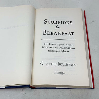 Scorpions for Breakfast: My Fight Against Special Interests, Liberal Media, and Cynical Politicos to Secure America's Border