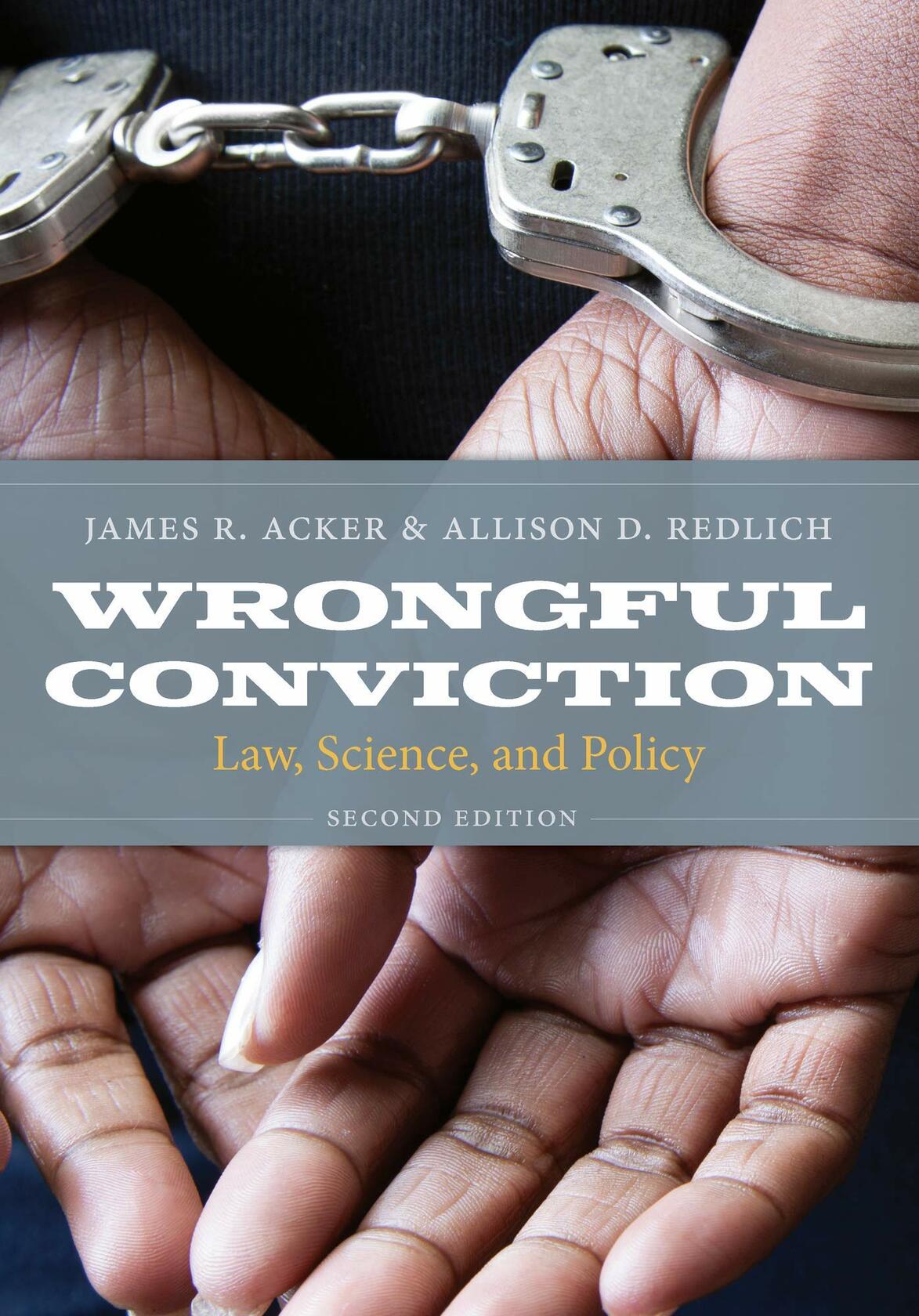 Wrongful Conviction: Law, Science, and Policy