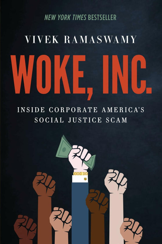 Woke, Inc.: Inside Corporate America's Social Justice Scam [Hardcover] Ramaswamy, Vivek