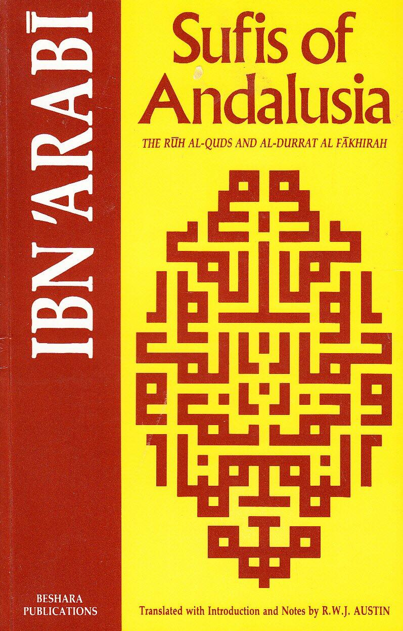 The Sufis of Andalusia: The Ruh al-quds and al-Durrat al-Fakhirah