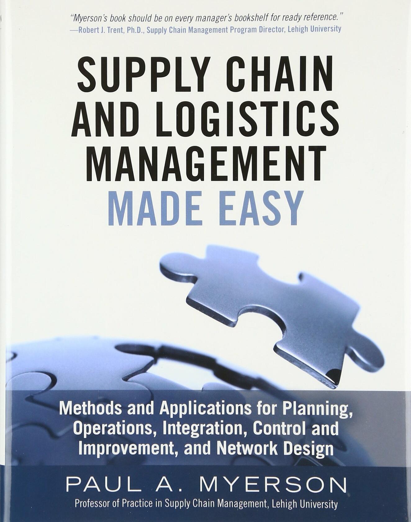 Supply Chain and Logistics Management Made Easy: Methods and Applications