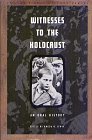 Witnesses to the Holocaust: An Oral History (Oral History Series)