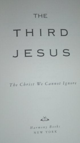 The Third Jesus: The Christ We Cannot Ignore