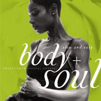 Body + Soul: Slow and Easy