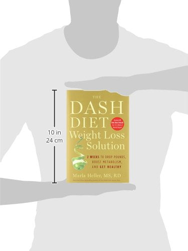 The Dash Diet Weight Loss Solution: 2 Weeks to Drop Pounds, Boost Metabolism, and Get Healthy