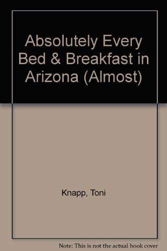 Absolutely Every Bed & Breakfast in Arizona (ALMOST)