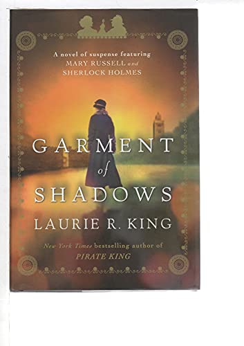 Garment of Shadows: A novel of suspense featuring Mary Russell and Sherlock Holmes