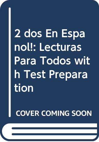 2 dos En Espanol!: Lecturas Para Todos with Test Preparation (Spanish Edition)