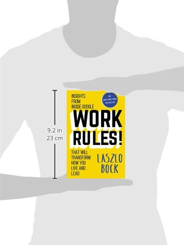 Work Rules!: Insights from Inside Google That Will Transform How You Live and Lead