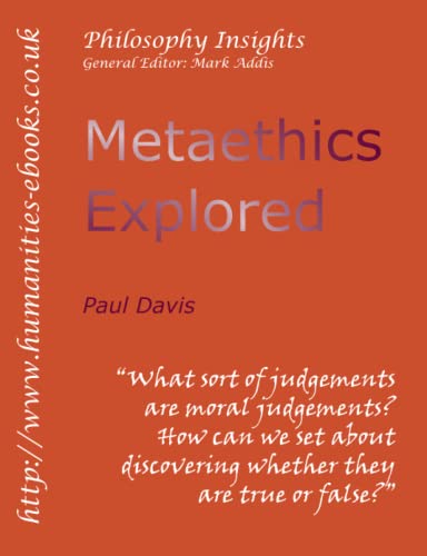 Metaethics Explored (Philosophy Insights)