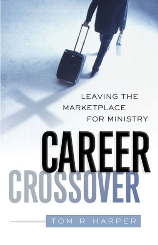 Career Crossover: Leaving the Marketplace for Ministry