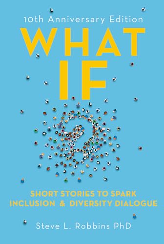 What If?, 10th Anniversary Edition: Short Stories to Spark Inclusion & Diversity Dialogue