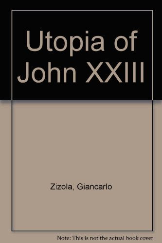 The Utopia of Pope John Xxiii