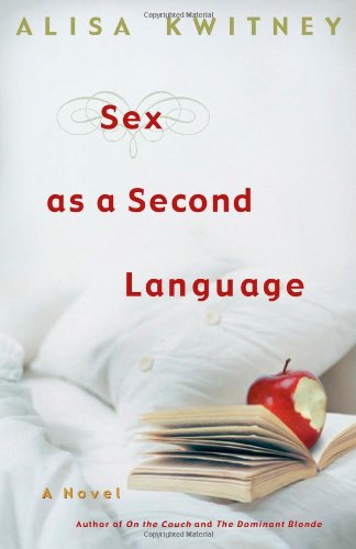 Sex as a Second Language: A Novel