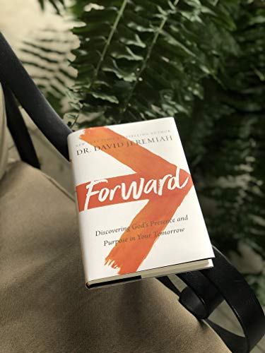 Forward: Discovering God’s Presence and Purpose in Your Tomorrow