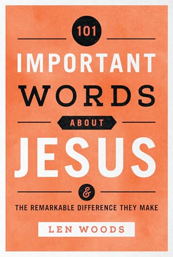 101 Important Words about Jesus: And the Remarkable Difference They Make