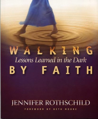 Walking by Faith: Lessons Learned in the Dark