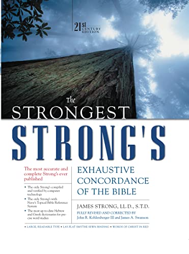 The Strongest Strong's Exhaustive Concordance of the Bible