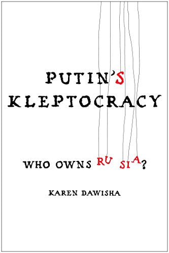 Putin's Kleptocracy: Who Owns Russia?