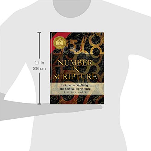 Number In Scripture: Its Supernatural Design and Spiritual Significance