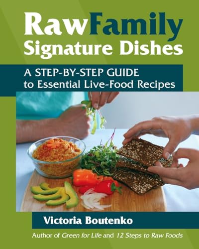 Raw Family Signature Dishes: A Step-by-Step Guide to Essential Live-Food Recipes