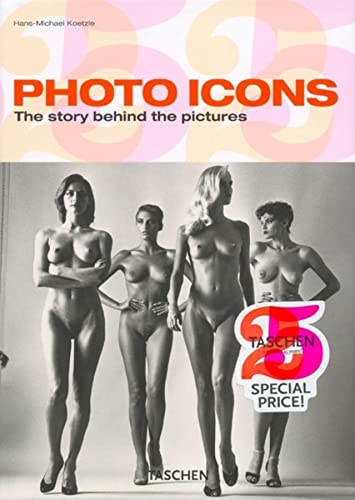 Photo Icons: The Story Behind the Pictures 1827-1991