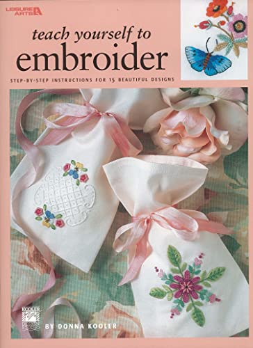 Leisure Arts Teach Yourself To Embroider Embroidery Book