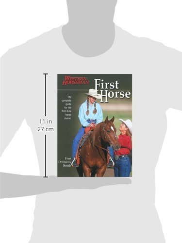 First Horse: The Complete Guide for the First-Time Horse Owner