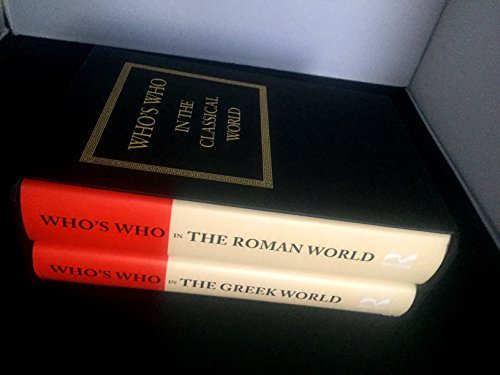 Who's Who in the Classical World (2 Volume Set) : Who's Who in the Greek World, Who's Who in the Roman World