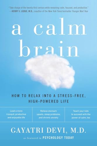 A Calm Brain: How to Relax into a Stress-Free, High-Powered Life