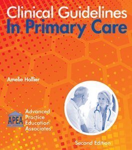 Clinical Guidelines In Primary Care 2nd Edition 2016 by Amelie Hollier (2016-05-04)