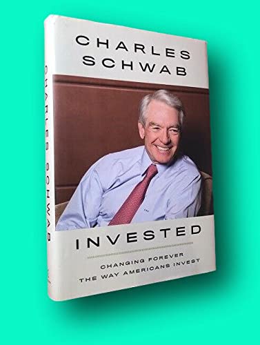 Rare Charles SCHWAB / Invested Changing Forever The Way Americans Invest 1st ed 2019