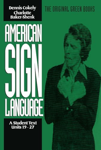 American Sign Language Green Books, A Student Text Units 19-27 (American Sign Language Series)