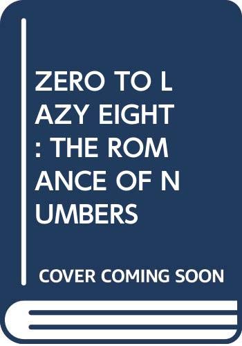 Zero to Lazy Eight: The Romance of Numbers