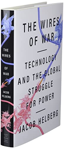 The Wires of War: Technology and the Global Struggle for Power