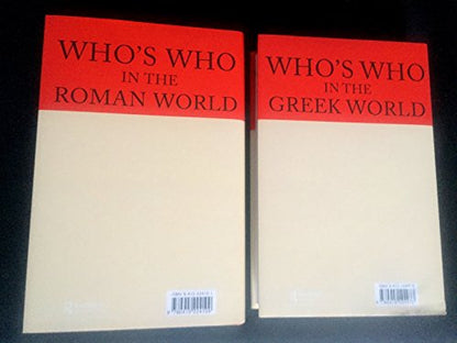 Who's Who in the Classical World (2 Volume Set) : Who's Who in the Greek World, Who's Who in the Roman World