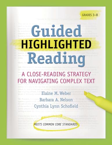 Guided Highlighted Reading: A Close-Reading Strategy for Navigating Complex Text (Maupin House)