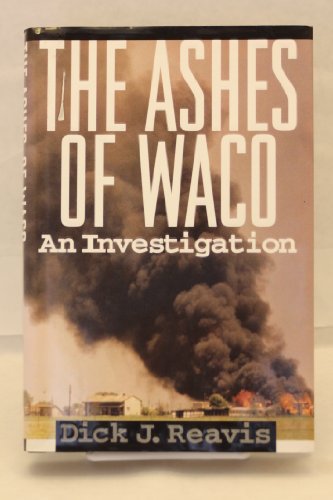 The Ashes of Waco : An Investigation