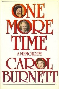 One More Time: A Memoir By Carol Burnett by Carol Burnett (1986-10-26)
