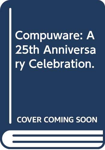 Compuware: A 25th Anniversary Celebration.