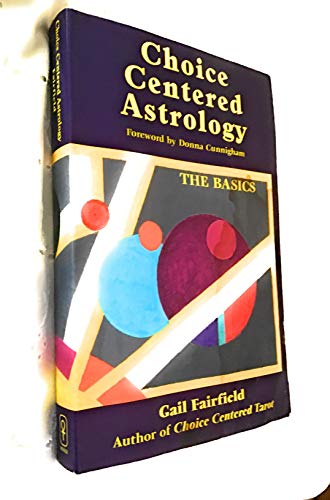 Choice Centered Astrology: The Basics