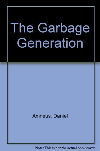 The Garbage Generation