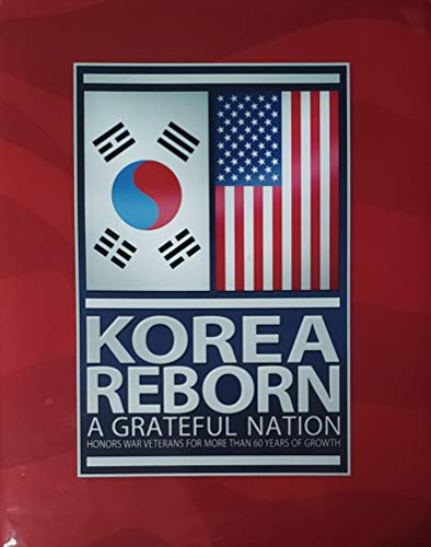 Korea Reborn A Grateful Nation: Honors War Veterans for More Than 60 Years of Growth
