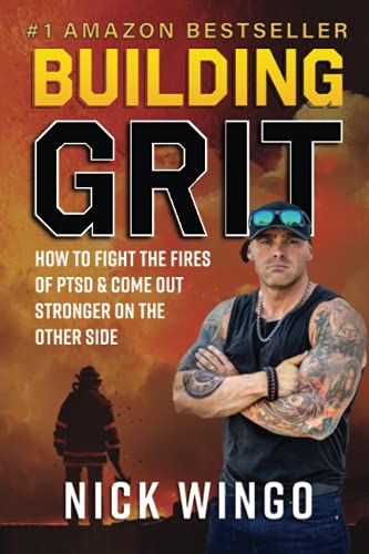 Building Grit: How to Fight the Fires of PTSD & Come Out Stronger on the Other Side