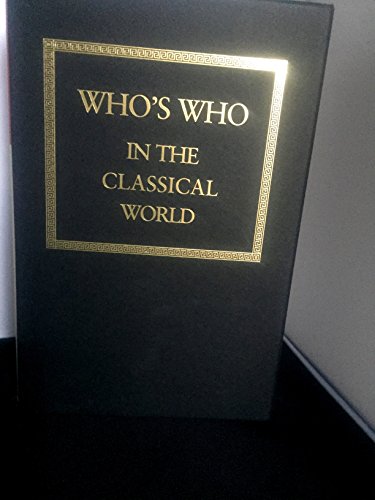 Who's Who in the Classical World (2 Volume Set) : Who's Who in the Greek World, Who's Who in the Roman World